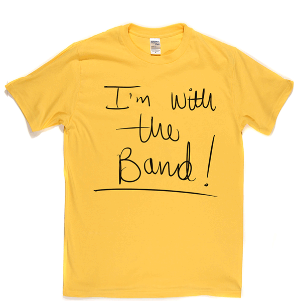 Im With The Band T Shirt product image 9