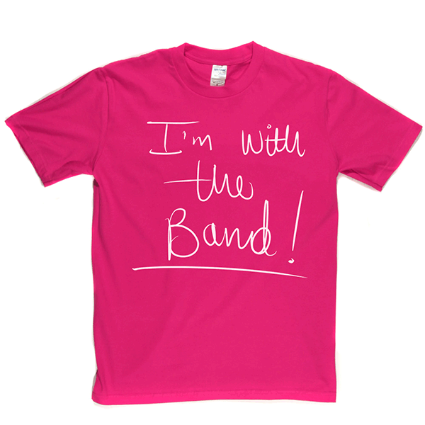 Im With The Band T Shirt product image 5