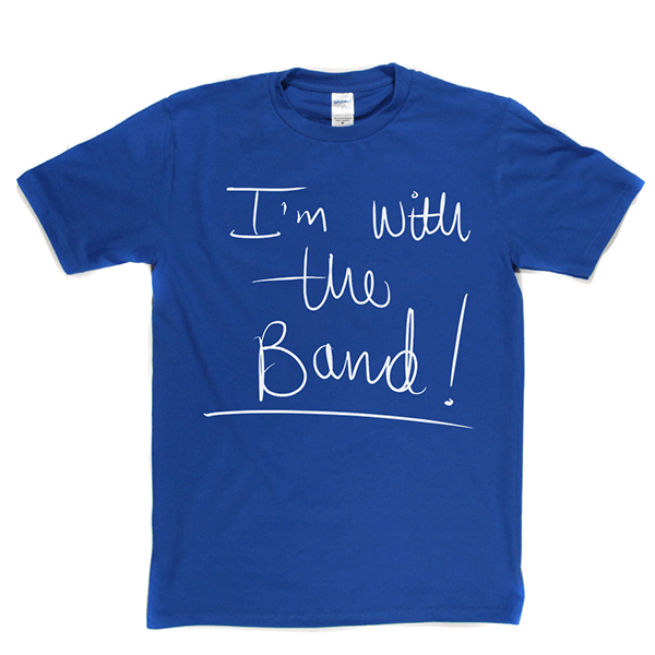 Im With The Band T Shirt product image 4