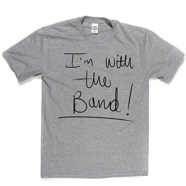 Im With The Band T Shirt product image 11