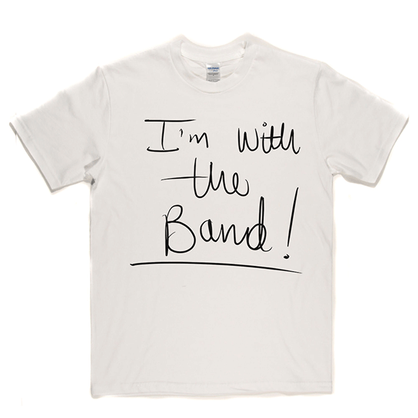Im With The Band T Shirt product image 6