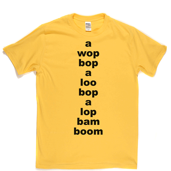 Wop Bop A Loola T Shirt product image 1