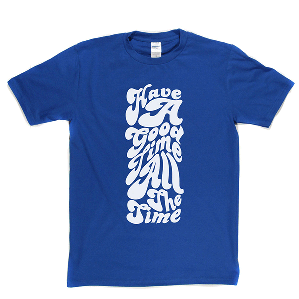 Have Good Time All T-shirt product image 11