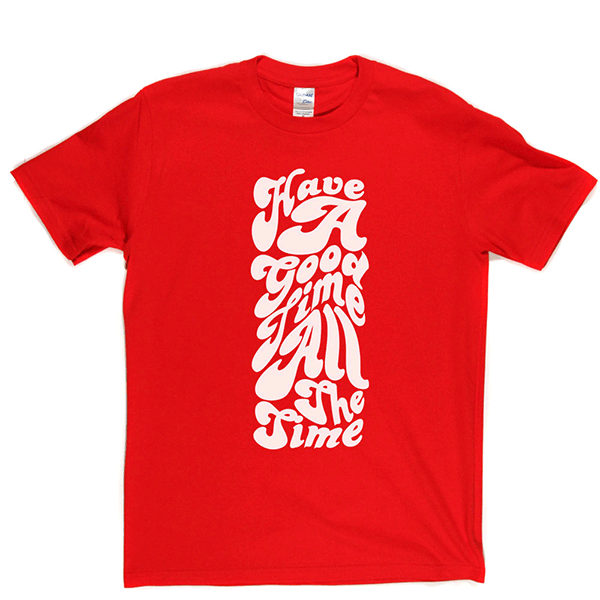 Have Good Time All T-shirt product image 12