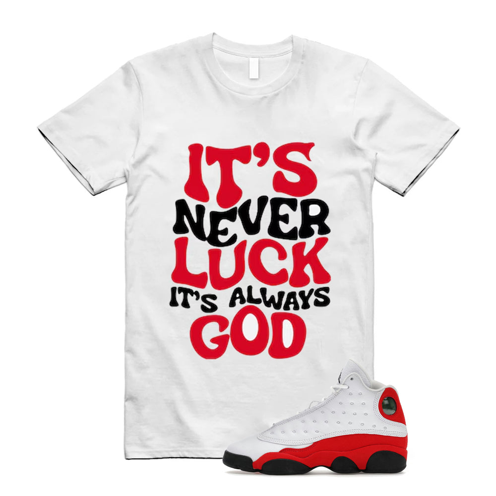 Air 13 Retro OG Chicago 2026 Shirt To Match It's Never Luck product image 1