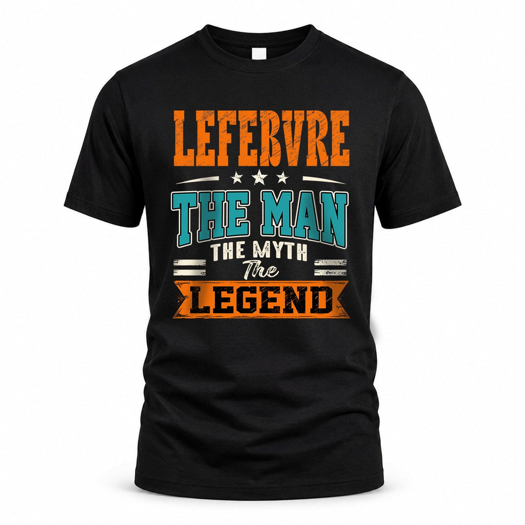 LEFEBVRE HH F007 The Man Myth Legend Personalized Shirt – product image 1