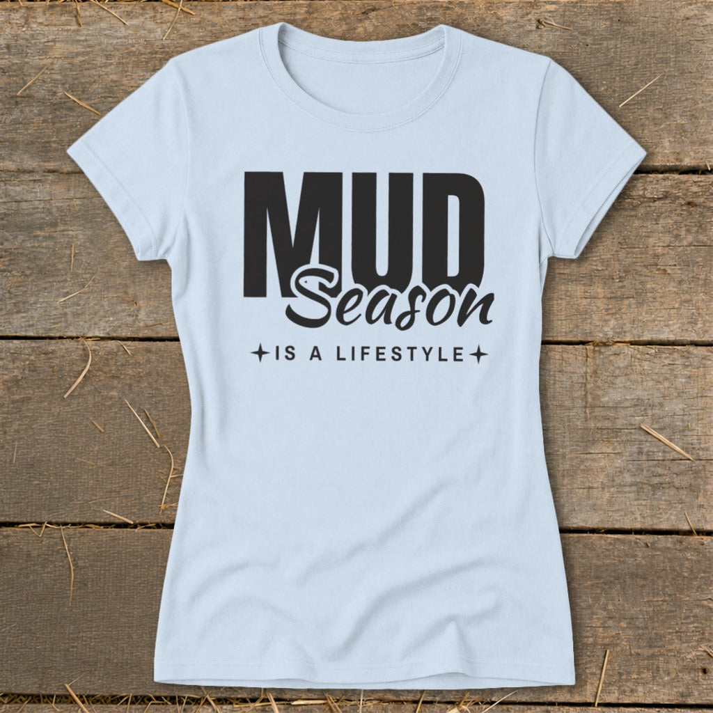Mud Season Is a Lifestyle Ladies Tee product image 7