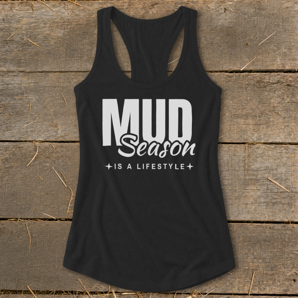 Mud Season Is a Lifestyle Racerback Tank