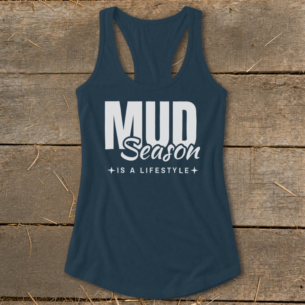Mud Season Is a Lifestyle Racerback Tank
