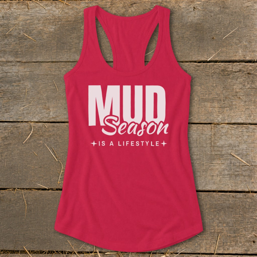 Mud Season Is a Lifestyle Racerback Tank