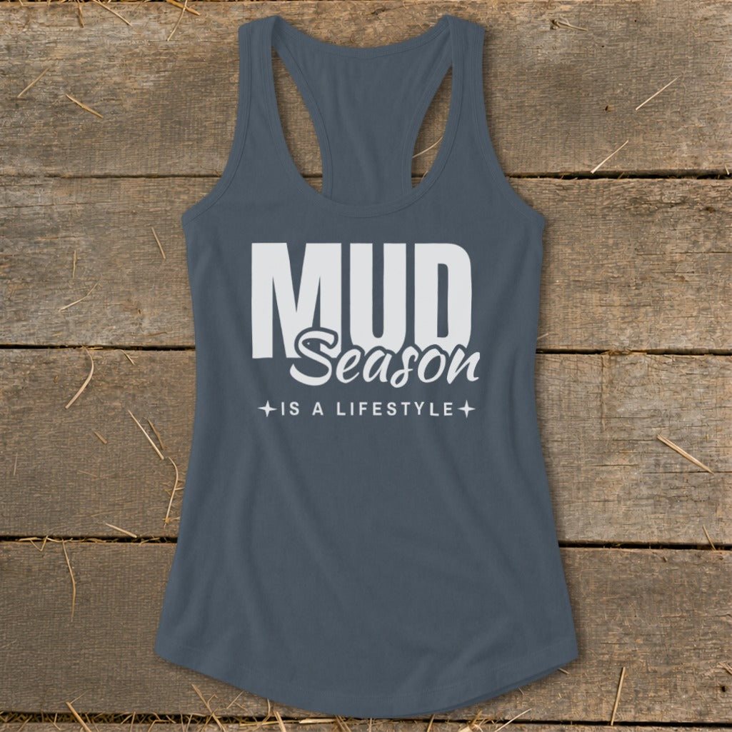 Mud Season Is a Lifestyle Racerback Tank