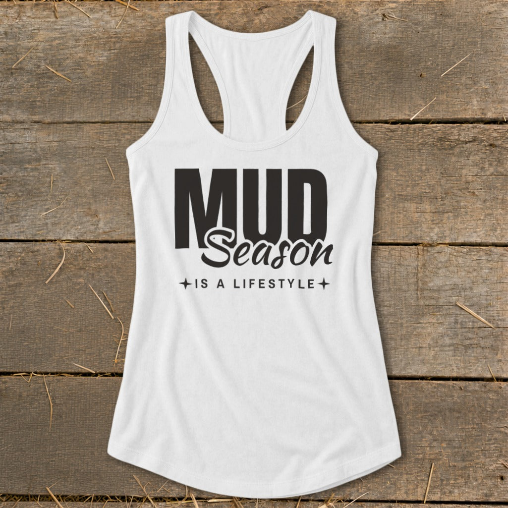 Mud Season Is a Lifestyle Racerback Tank