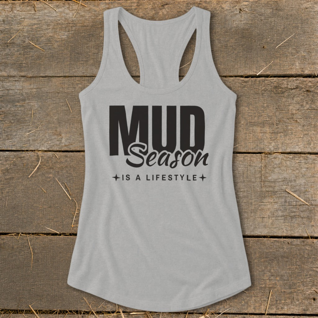 Mud Season Is a Lifestyle Racerback Tank
