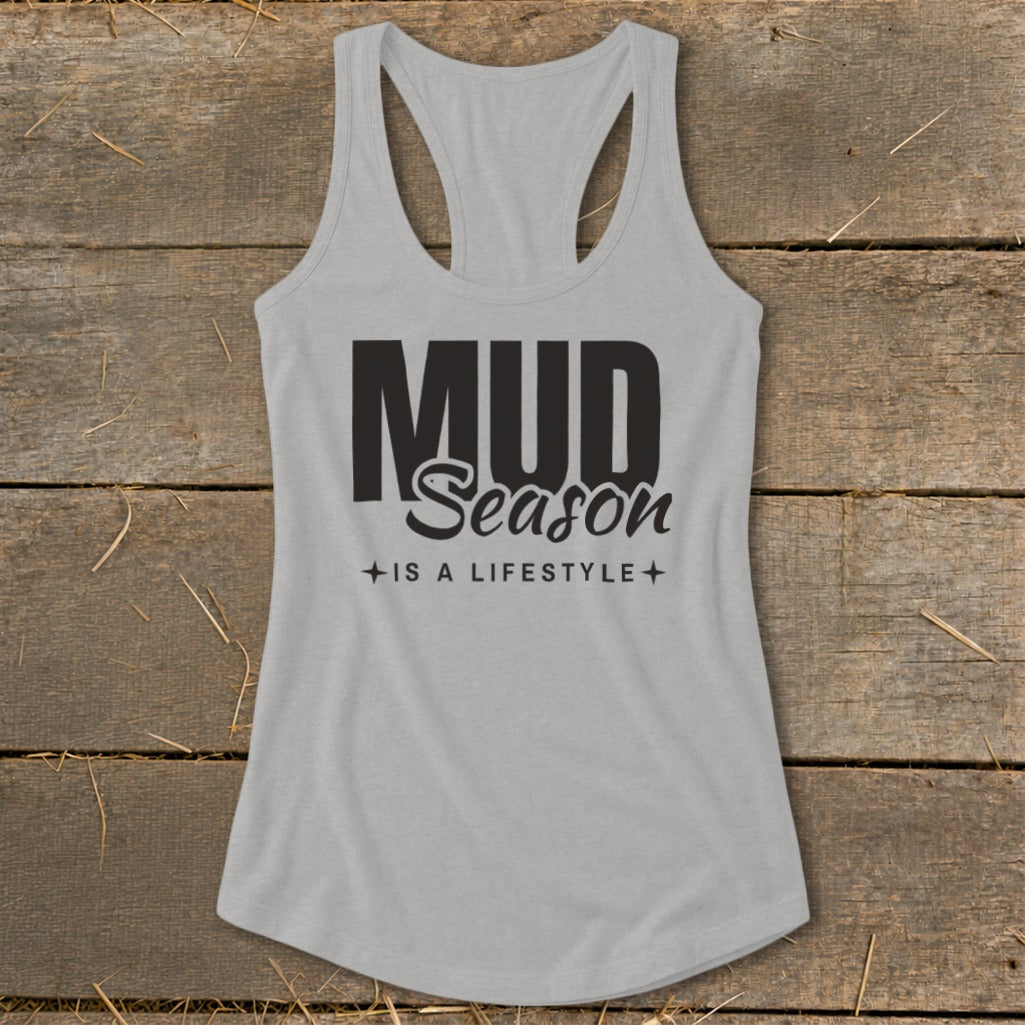 Mud Season Is a Lifestyle Racerback Tank