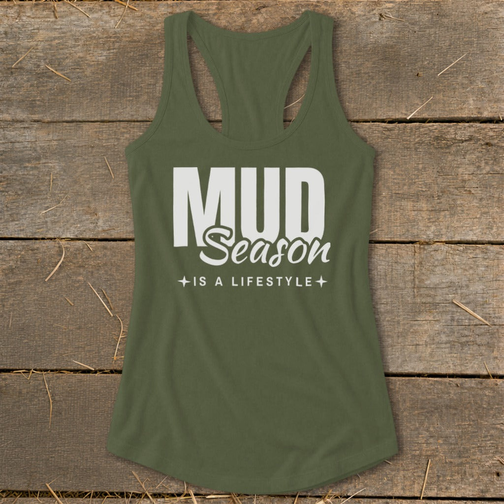 Mud Season Is a Lifestyle Racerback Tank