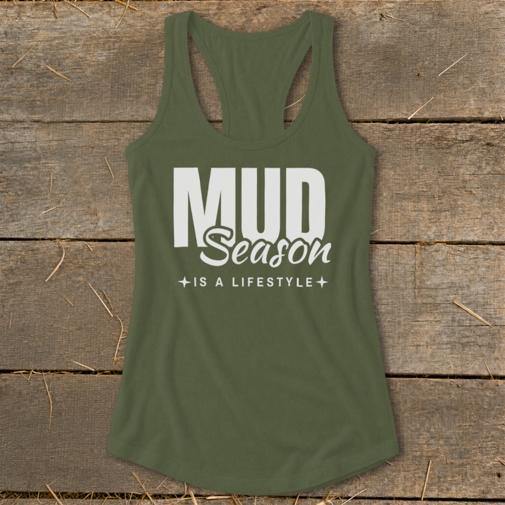 Mud Season Is a Lifestyle Racerback Tank