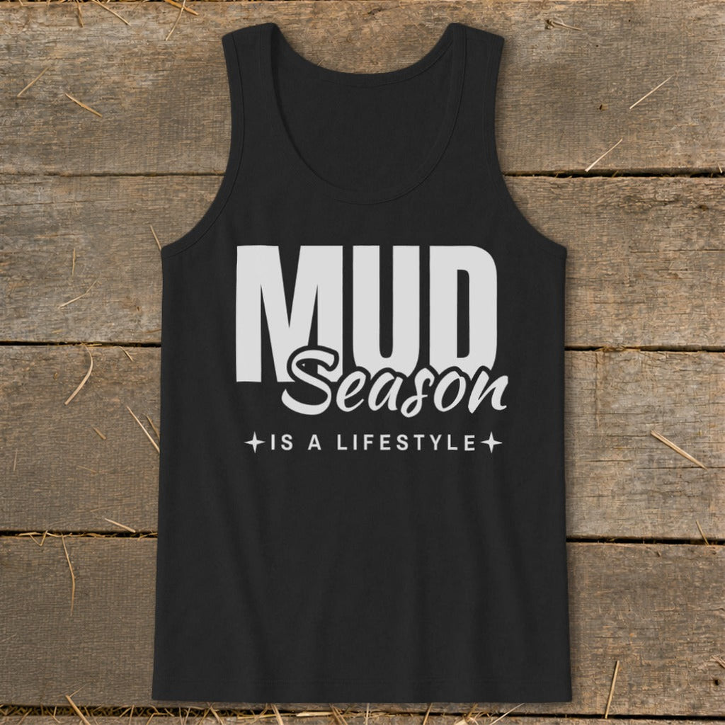 Mud Season Is a Lifestyle Tank Top