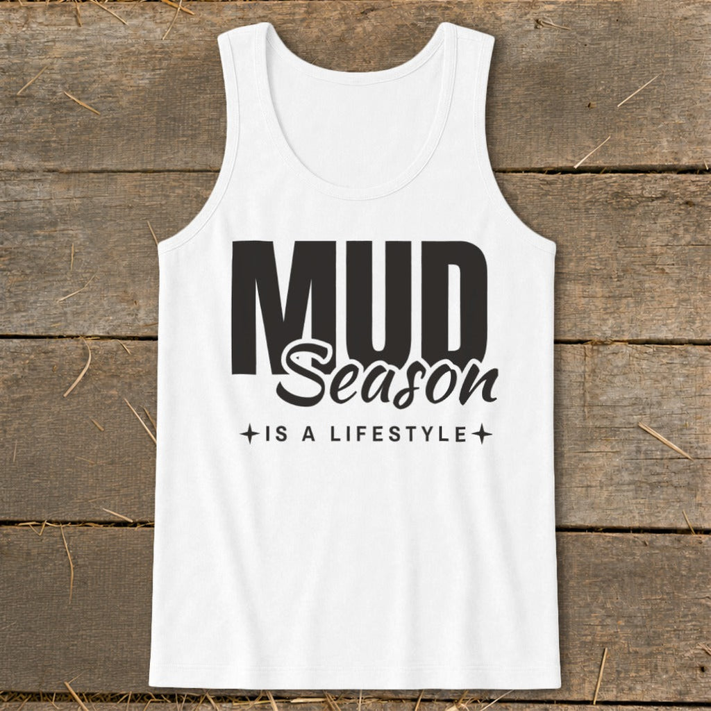 Mud Season Is a Lifestyle Tank Top