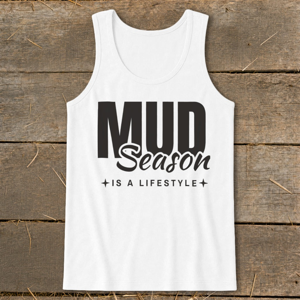 Mud Season Is a Lifestyle Tank Top