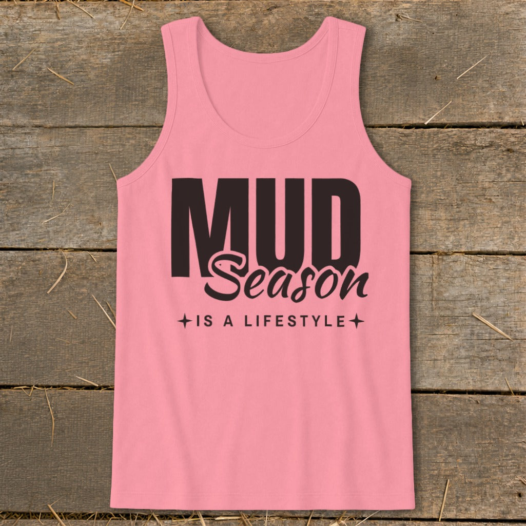 Mud Season Is a Lifestyle Tank Top