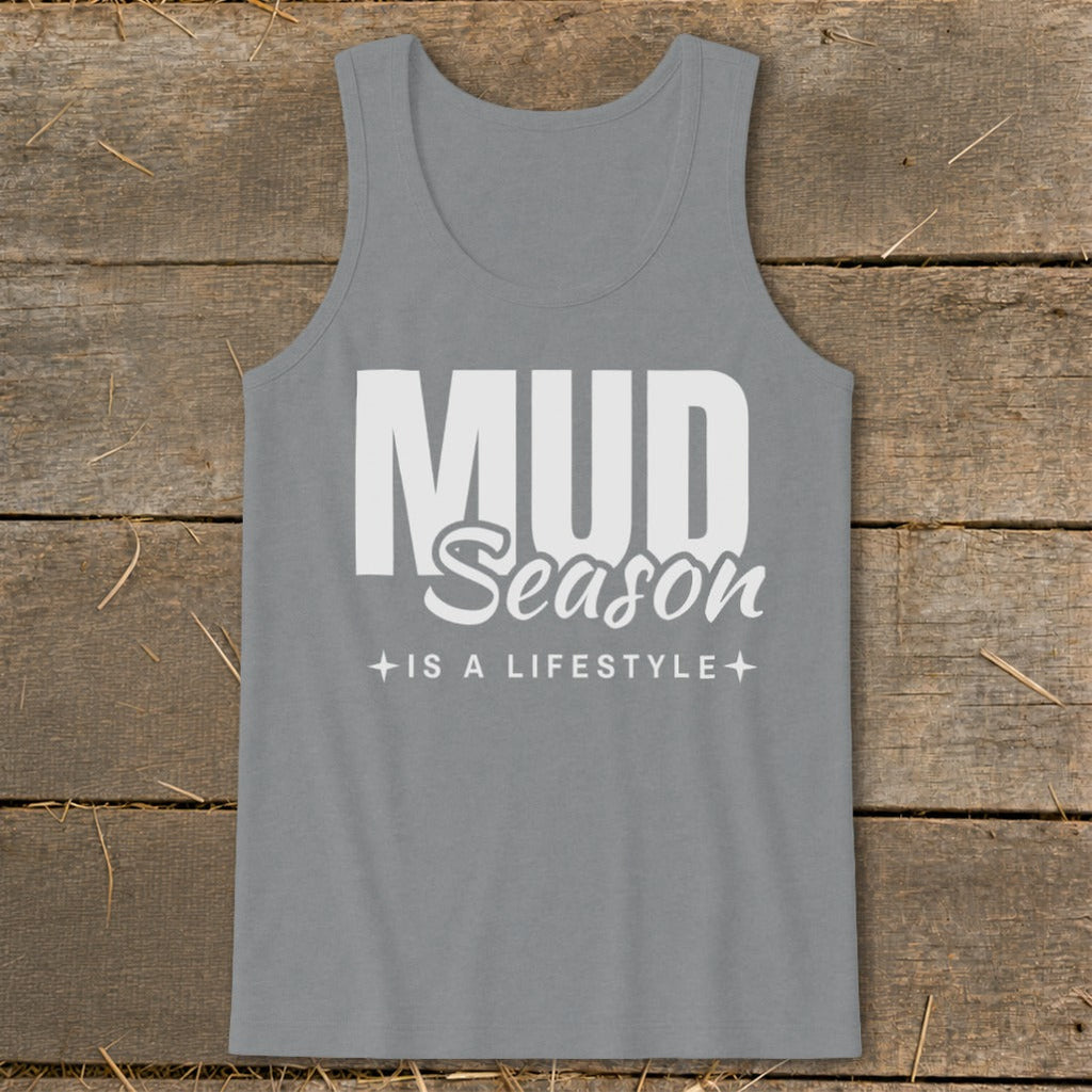 Mud Season Is a Lifestyle Tank Top