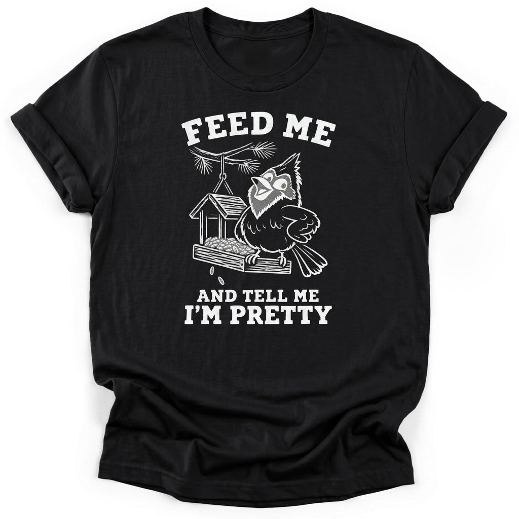 Feed Me And Tell Me Im Pretty T-Shirt product image 2