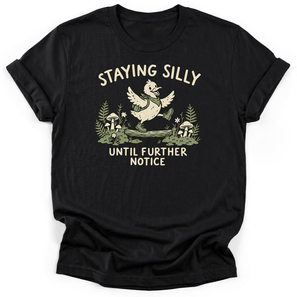 Staying Silly Until Further Notice T-Shirt product image 1