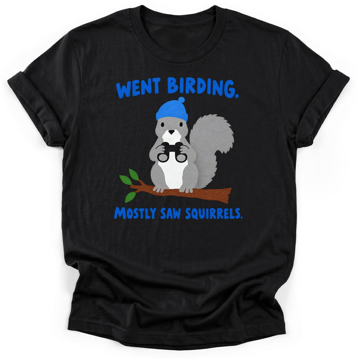 Went Birding Mostly Saw Squirrels T-Shirt product image 2