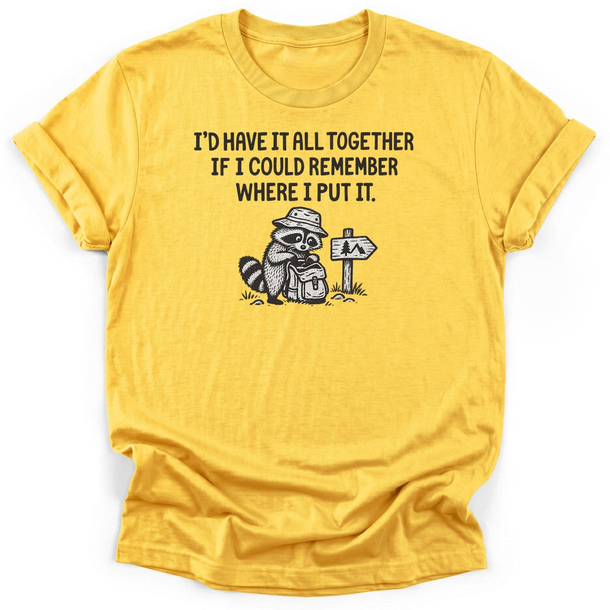 Id Have It All Together T-Shirt product image 2