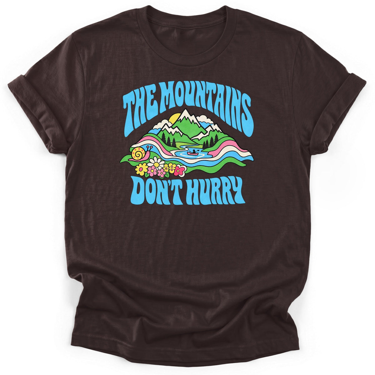 The Mountains Dont Hurry T-Shirt product image 1