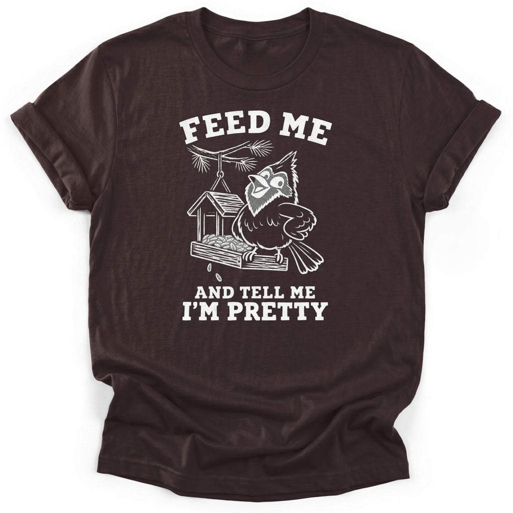 Feed Me And Tell Me Im Pretty T-Shirt product image 1