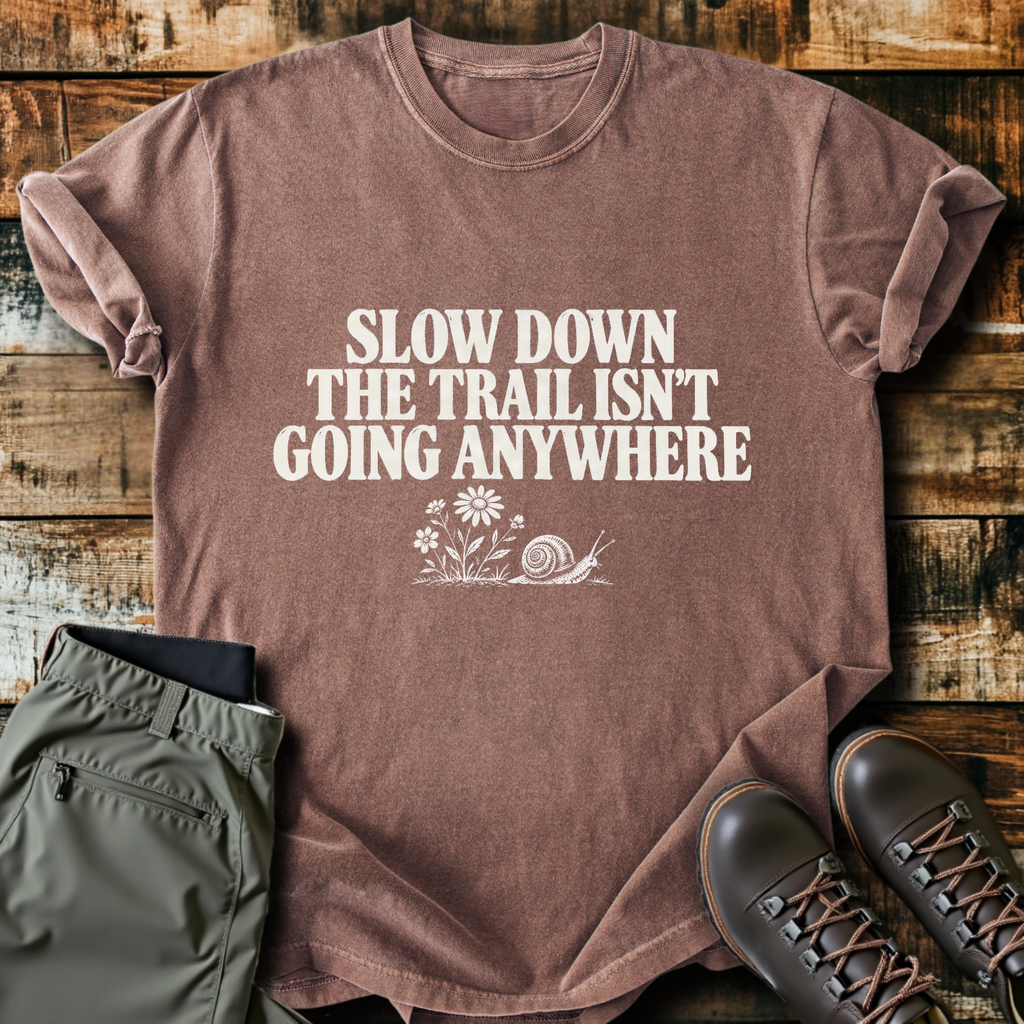 The Trail Isn't Going Anywhere T-Shirt product image 5