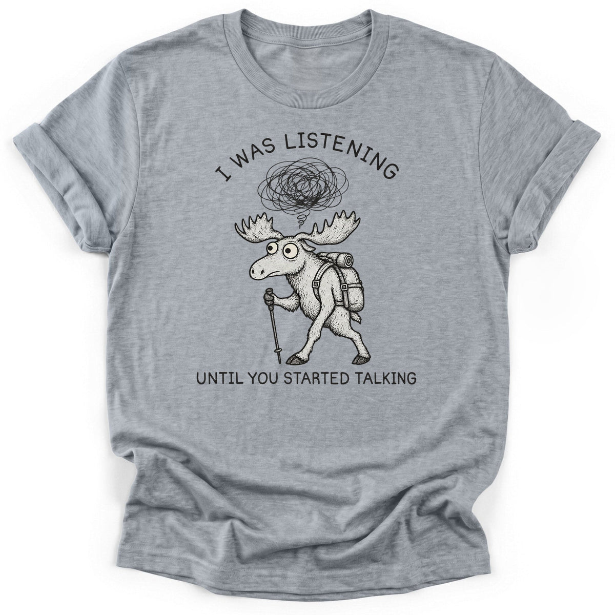 Until You Started Talking T-Shirt product image 1