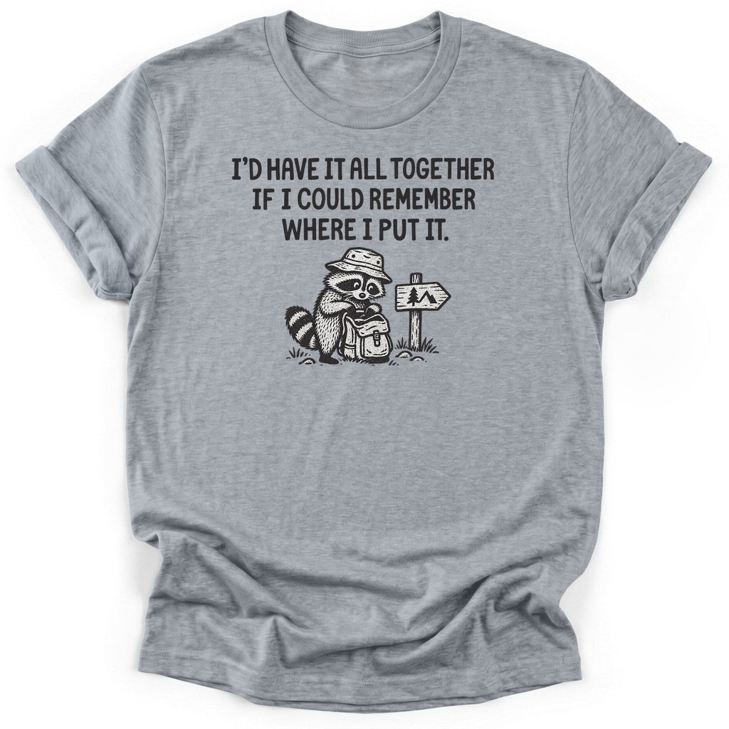 Id Have It All Together T-Shirt product image 1