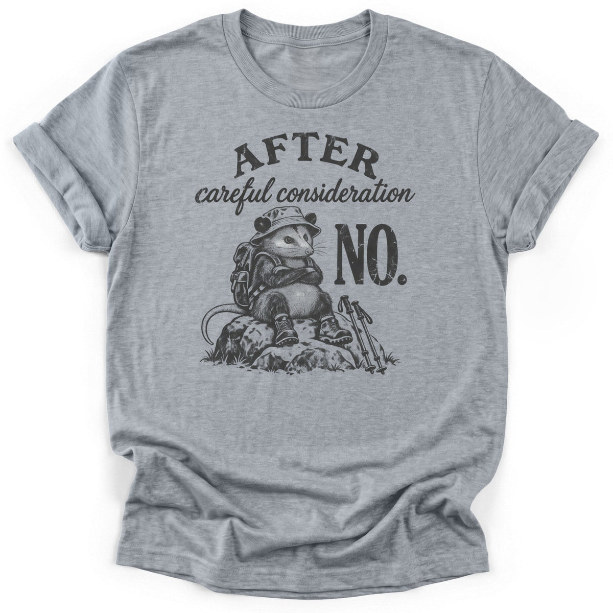 After Careful Consideration No T-Shirt product image 3
