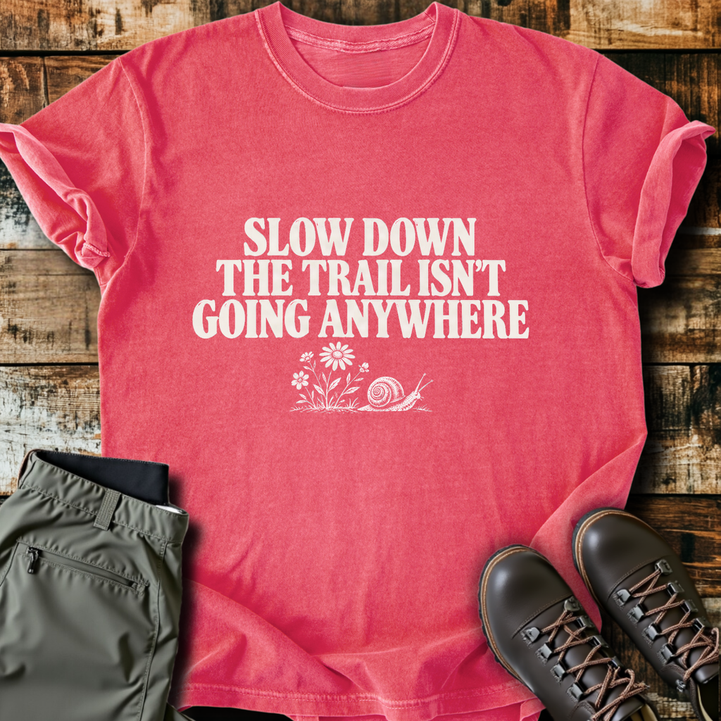 The Trail Isn't Going Anywhere T-Shirt product image 1